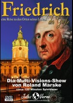 Friedrich der Große – eine Reise zu den Orten seines Lebens